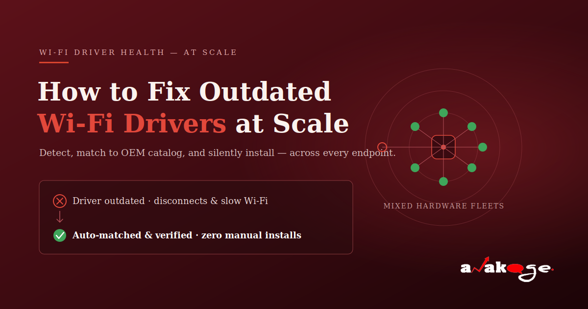 How To Automate Wi-Fi Driver Remediation Across Enterprise Endpoints.